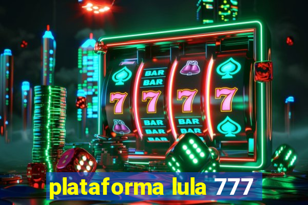 plataforma lula 777