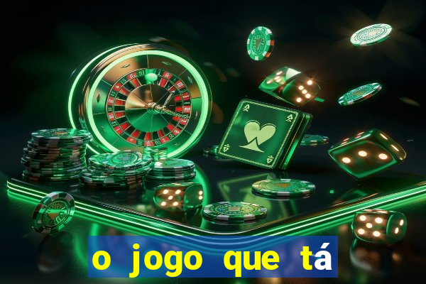 o jogo que tá dando dinheiro