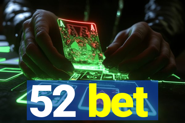 52 bet