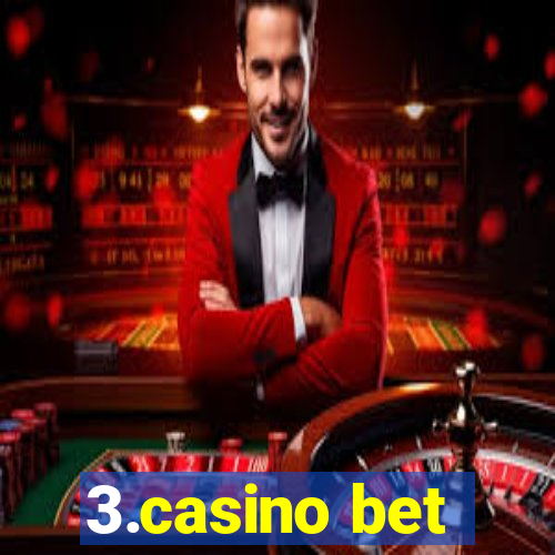 3.casino bet