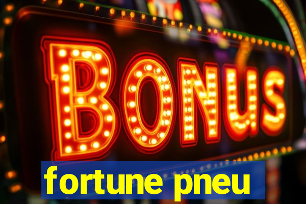 fortune pneu