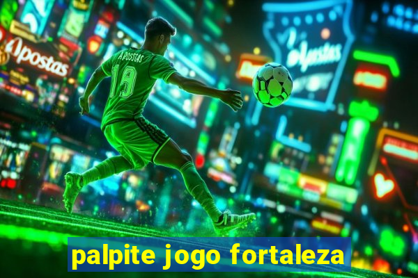 palpite jogo fortaleza