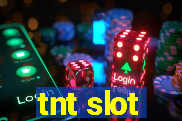 tnt slot