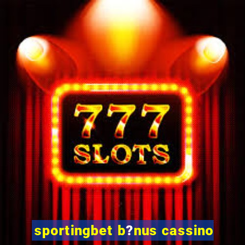 sportingbet b?nus cassino