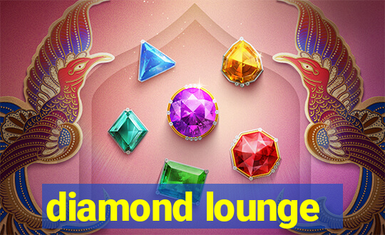 diamond lounge