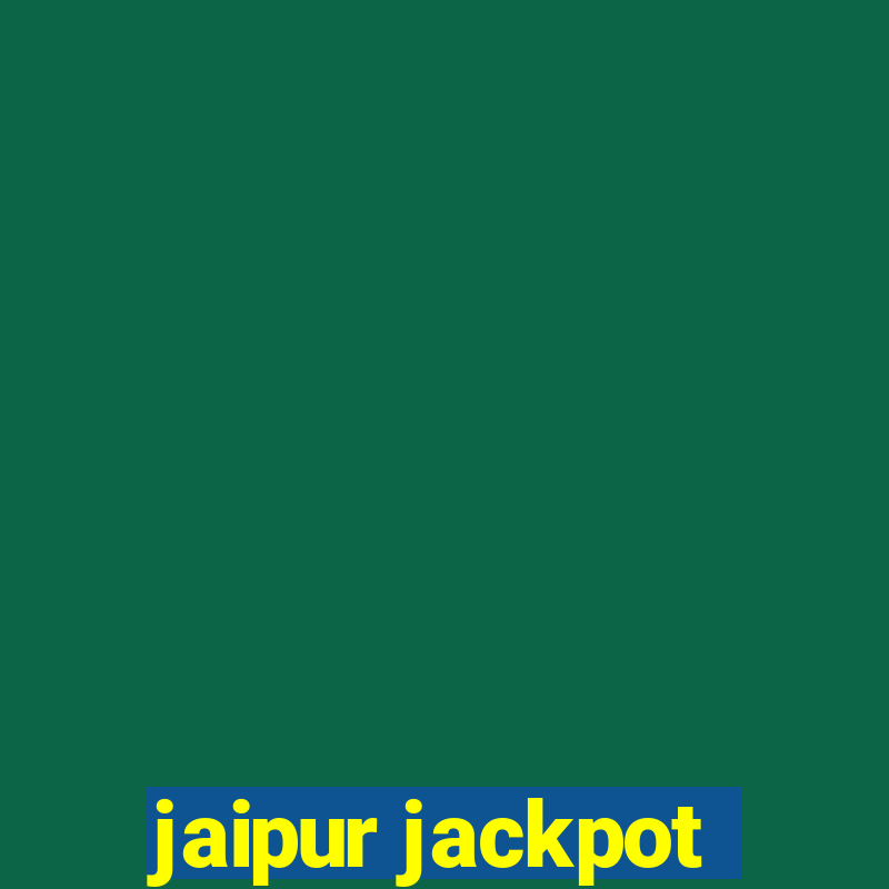 jaipur jackpot