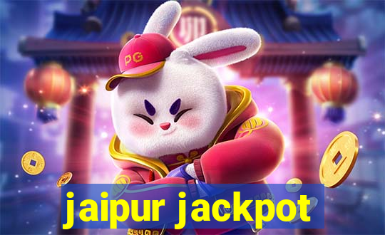 jaipur jackpot