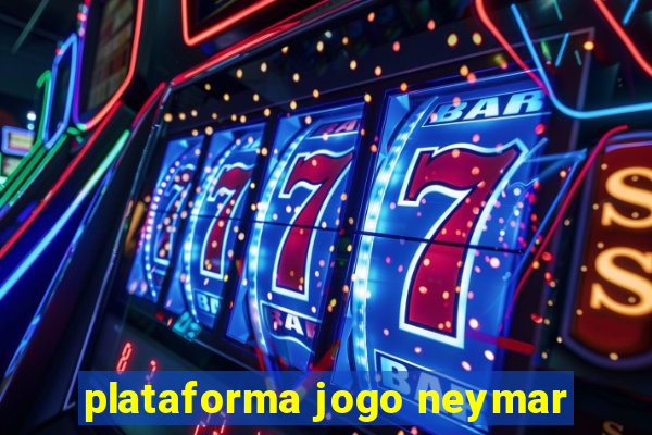 plataforma jogo neymar