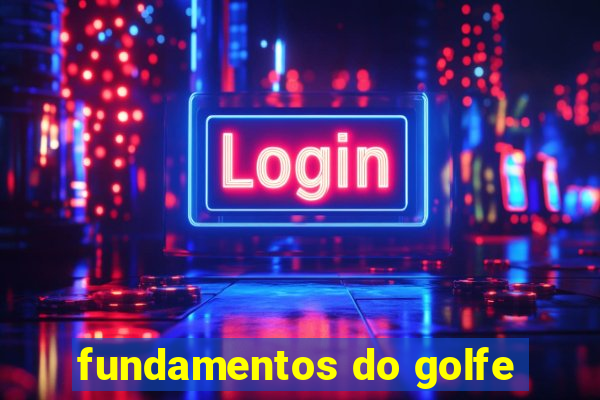 fundamentos do golfe