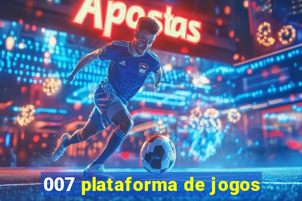 007 plataforma de jogos