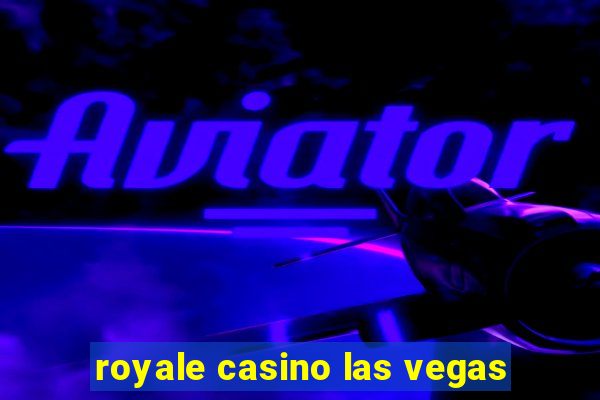 royale casino las vegas