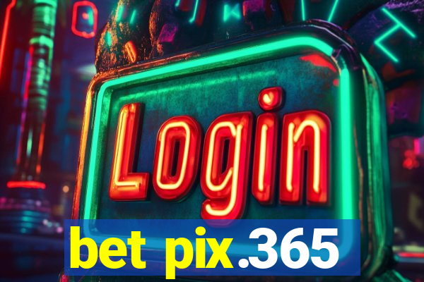 bet pix.365