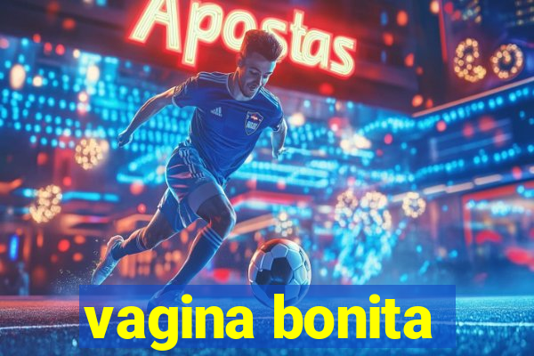 vagina bonita