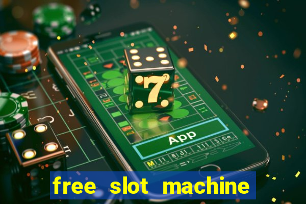 free slot machine casino games