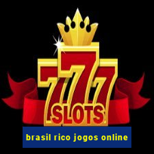 brasil rico jogos online