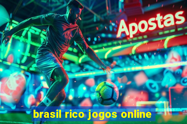 brasil rico jogos online