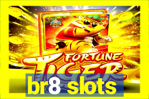 br8 slots