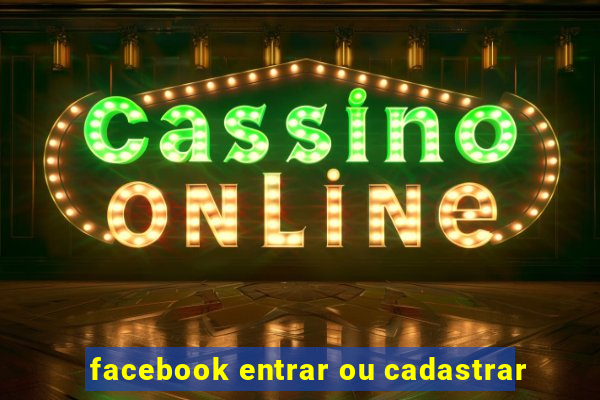 facebook entrar ou cadastrar