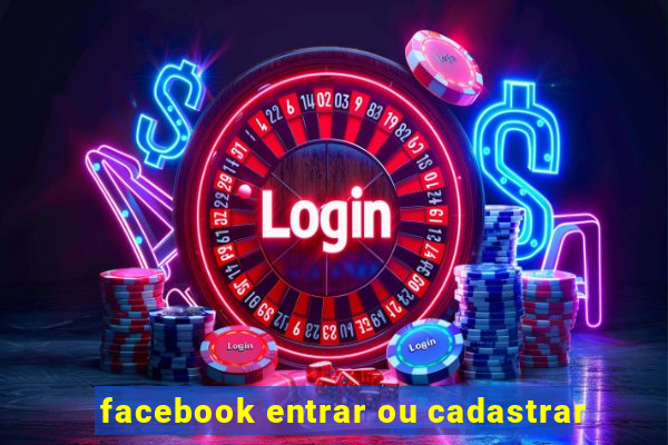 facebook entrar ou cadastrar