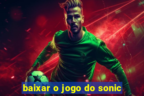 baixar o jogo do sonic