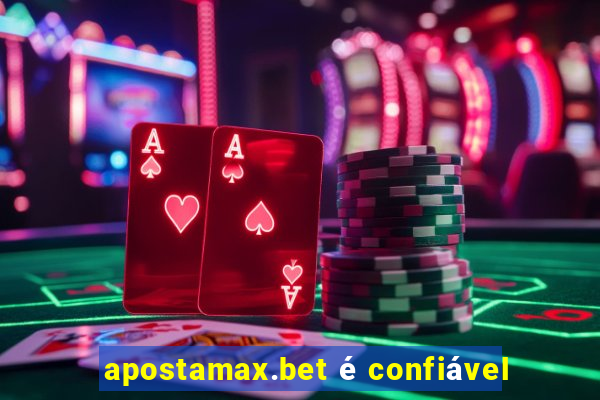 apostamax.bet é confiável