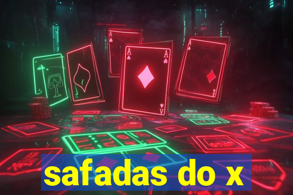 safadas do x