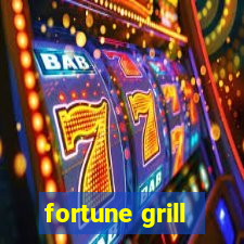 fortune grill