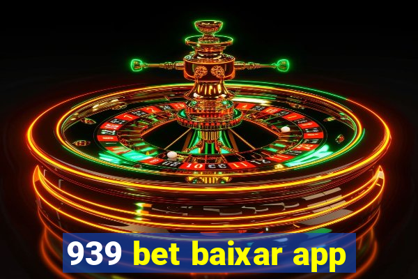 939 bet baixar app