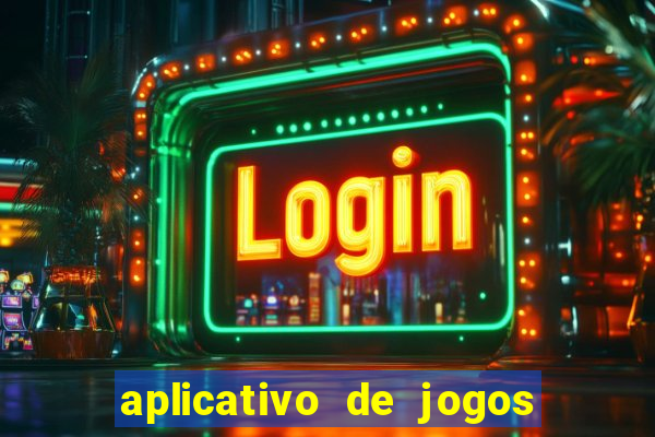 aplicativo de jogos que pagam dinheiro de verdade