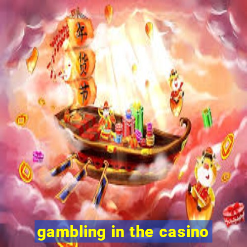 gambling in the casino