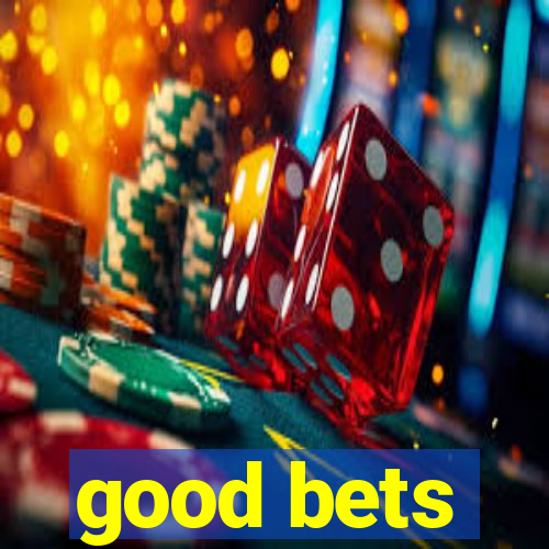 good bets