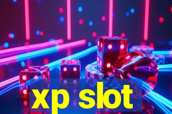 xp slot