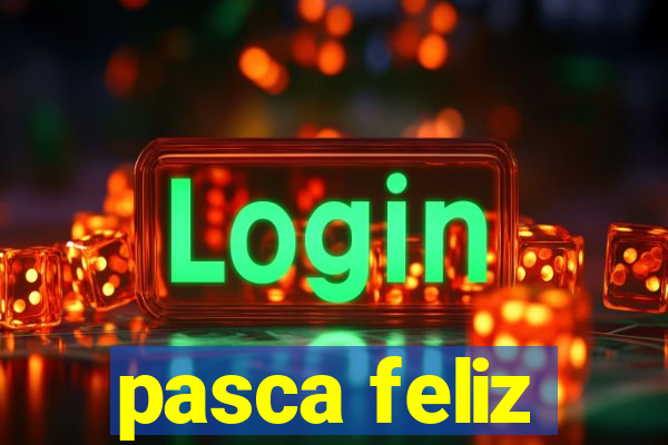 pasca feliz