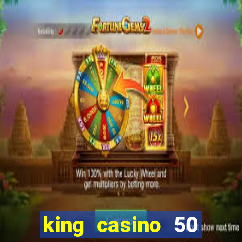 king casino 50 free spins