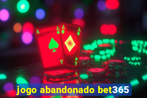 jogo abandonado bet365