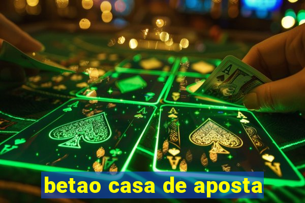 betao casa de aposta