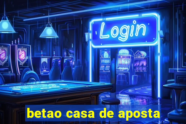 betao casa de aposta