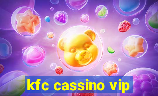 kfc cassino vip