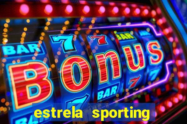 estrela sporting bet ltd