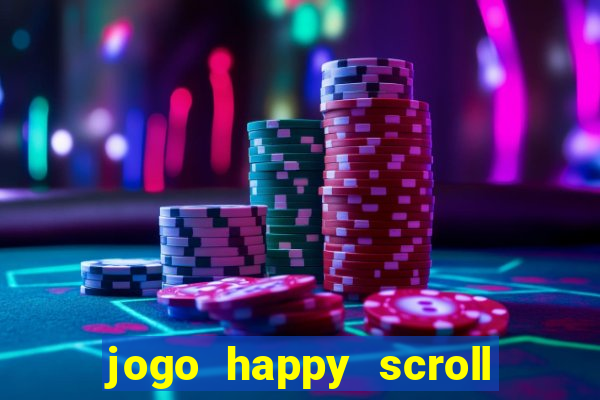 jogo happy scroll slot paga mesmo