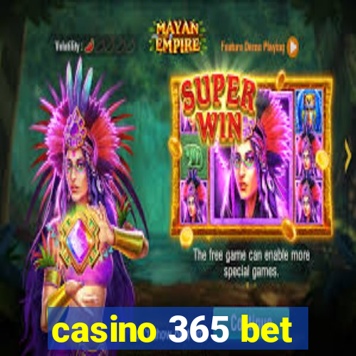 casino 365 bet