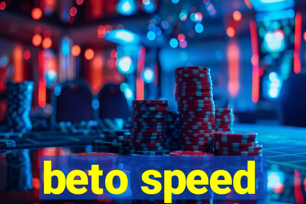 beto speed