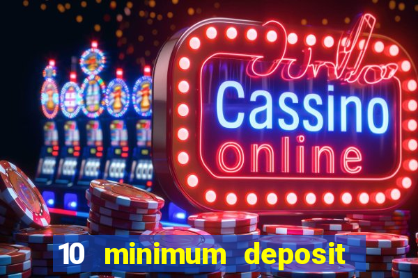 10 minimum deposit casino australia