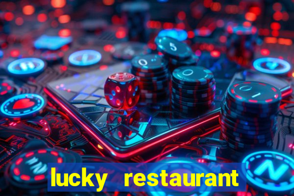 lucky restaurant acesso antecipado