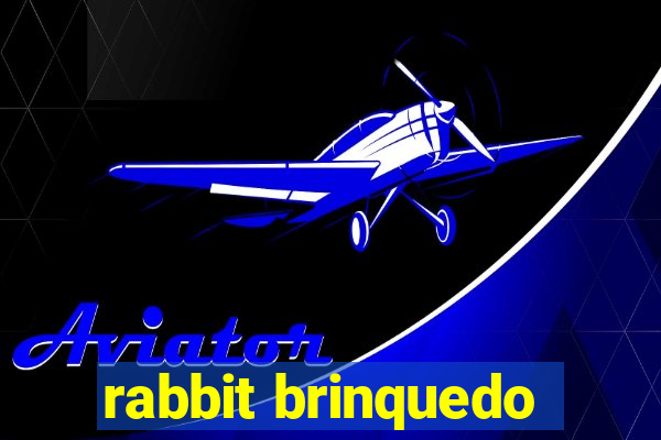 rabbit brinquedo