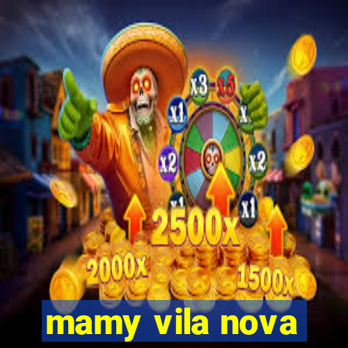 mamy vila nova