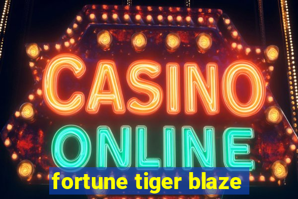 fortune tiger blaze