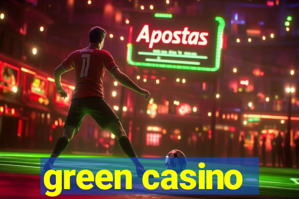 green casino