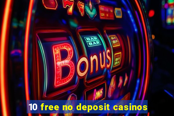 10 free no deposit casinos