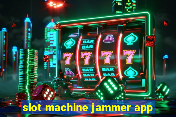 slot machine jammer app